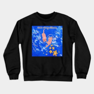 come along with me Crewneck Sweatshirt